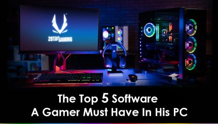 The Top 5 Software A Gamer Must Have