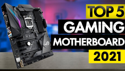 Top 5 Gaming Motherboard Picks For 2021