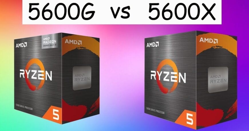 AMD Ryzen 5 5600G vs 5600X