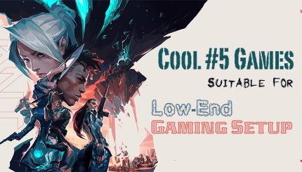 5 Suitable Games For Low-End Gaming Setup